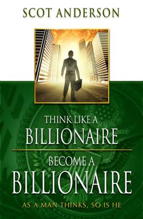 Think Like a Billionaire, Become a Billionaire